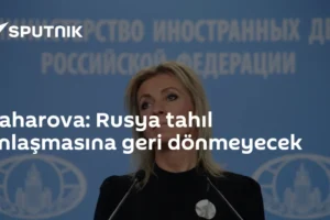 Zaharova: Rusya tahıl anlaşmasına geri dönmeyecek
