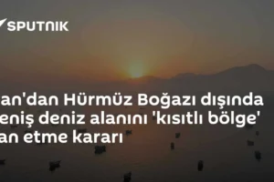 İran'dan Hürmüz Boğazı dışında geniş deniz alanını 'kısıtlı bölge' ilan etme kararı