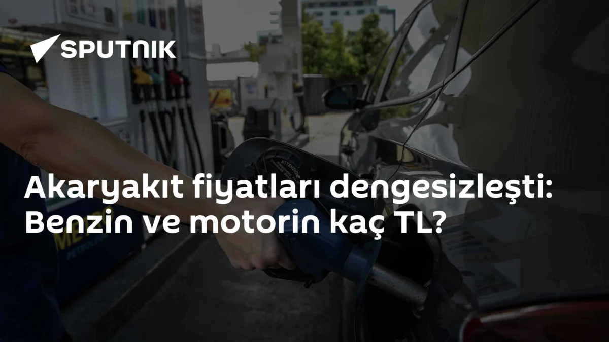 Akaryakıt fiyatları dengesizleşti: Benzin ve motorin kaç TL?