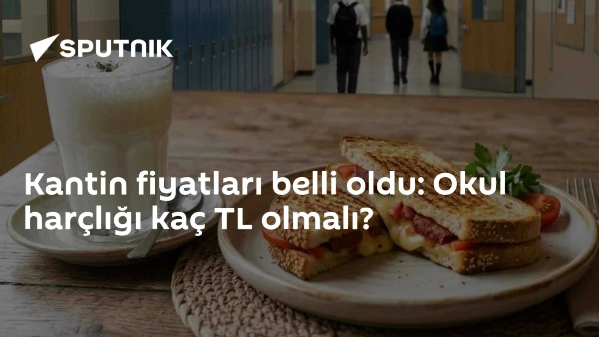 Kantin fiyatları belli oldu: Okul harçlığı kaç TL olmalı?