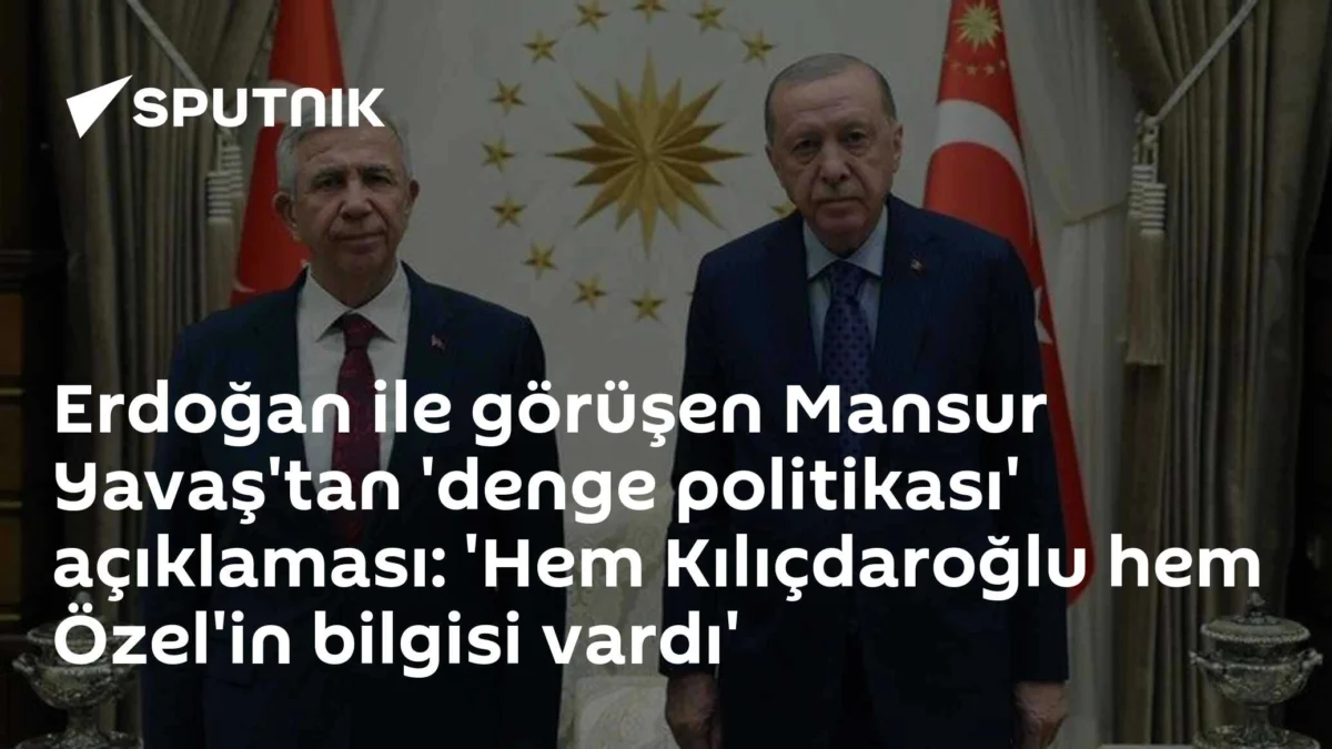 Erdoğan ile görüşen Mansur Yavaş'tan 'denge politikası' açıklaması: 'Hem Kılıçdaroğlu hem Özel'in bilgisi vardı'