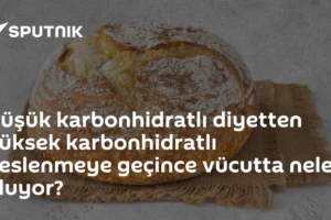 Düşük karbonhidratlı diyetten yüksek karbonhidratlı beslenmeye geçince vücutta neler oluyor?