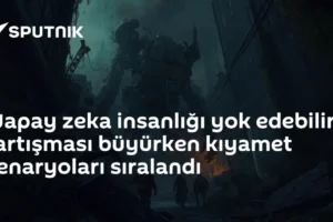 'Yapay zeka insanlığı yok edebilir' tartışması büyürken kıyamet senaryoları sıralandı