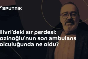 Silivri’deki sır perdesi: Kozinoğlu'nun son ambulans yolculuğunda ne oldu?