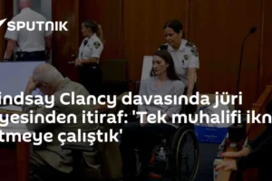 Lindsay Clancy davasında jüri üyesinden itiraf: 'Tek muhalifi ikna etmeye çalıştık'