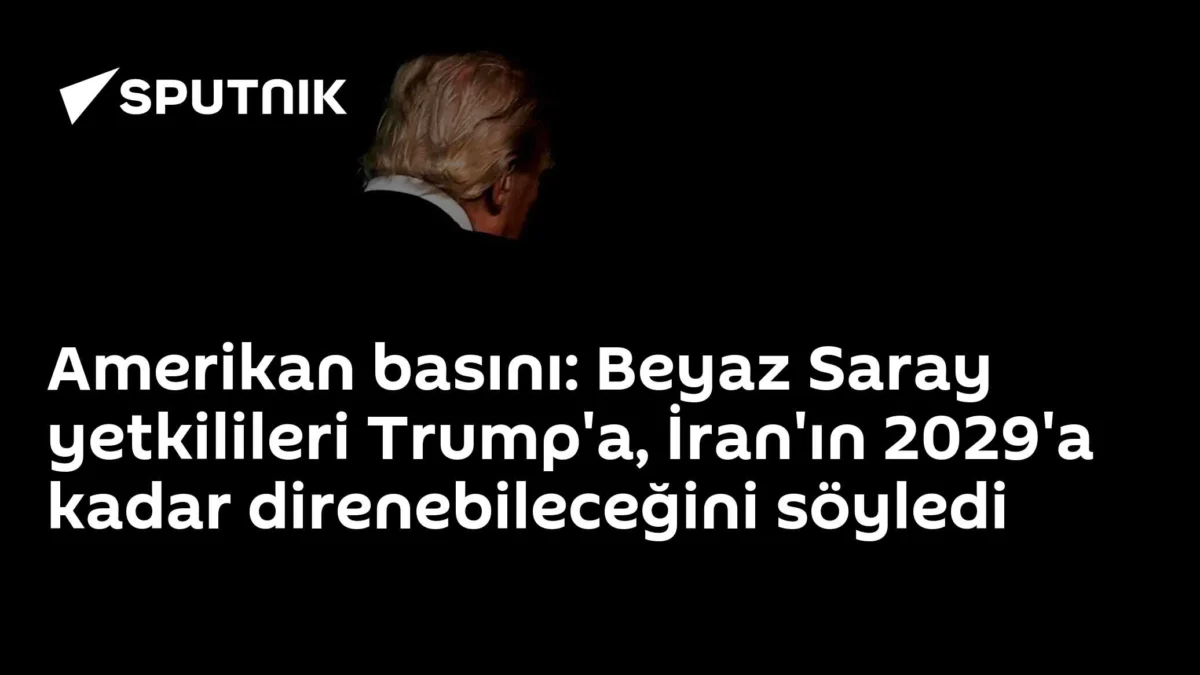 Amerikan basını: Beyaz Saray yetkilileri Trump'a, İran'ın 2029'a kadar direnebileceğini söyledi