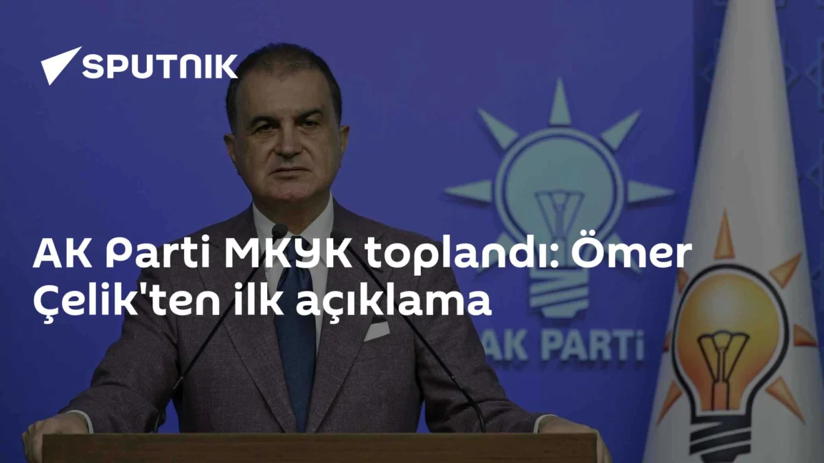 AK Parti MKYK toplandı: Ömer Çelik'ten ilk açıklama
