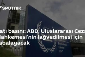 Batı basını: ABD, Uluslararası Ceza Mahkemesi'nin lağvedilmesi için çabalayacak