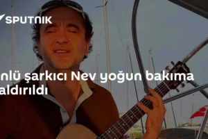Ünlü şarkıcı Nev yoğun bakıma kaldırıldı