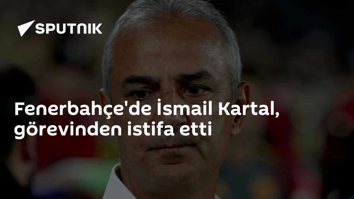 Fenerbahçe'de İsmail Kartal, görevinden istifa etti