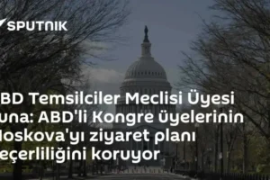 ABD Temsilciler Meclisi Üyesi Luna: ABD'li Kongre üyelerinin Moskova'yı ziyaret planı geçerliliğini koruyor