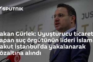 Bakan Gürlek: Uyuşturucu ticareti yapan suç örgütünün lideri İslam Yakut İstanbul’da yakalanarak gözaltına alındı