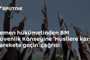 Yemen hükümetinden BM Güvenlik Konseyine 'Husilere karşı harekete geçin' çağrısı