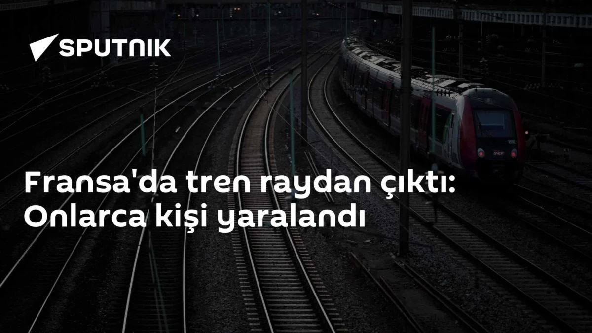 Fransa'da tren raydan çıktı: Onlarca kişi yaralandı