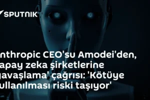 Anthropic CEO'su Amodei'den, yapay zeka şirketlerine 'yavaşlama' çağrısı: 'Kötüye kullanılması riski taşıyor'