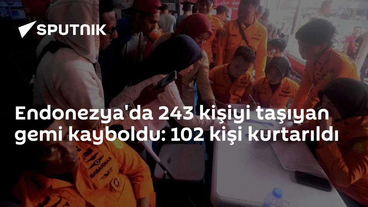 Endonezya'da 243 kişiyi taşıyan gemi kayboldu: 102 kişi kurtarıldı