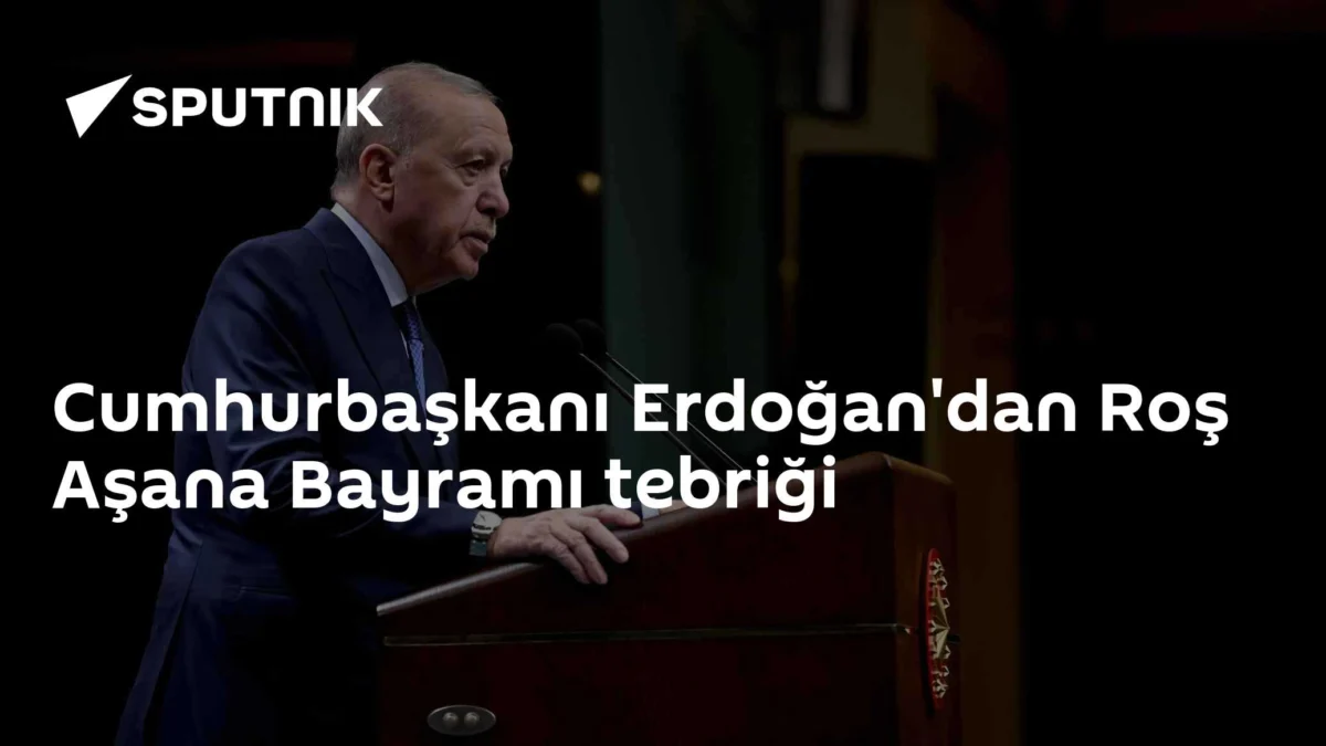 Cumhurbaşkanı Erdoğan'dan Roş Aşana Bayramı tebriği