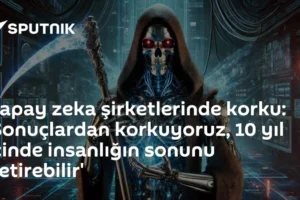 Yapay zeka şirketleri gerildi: 'Sonuçlardan korkuyoruz, 10 yıl içinde insanlığın sonunu getirebilir'