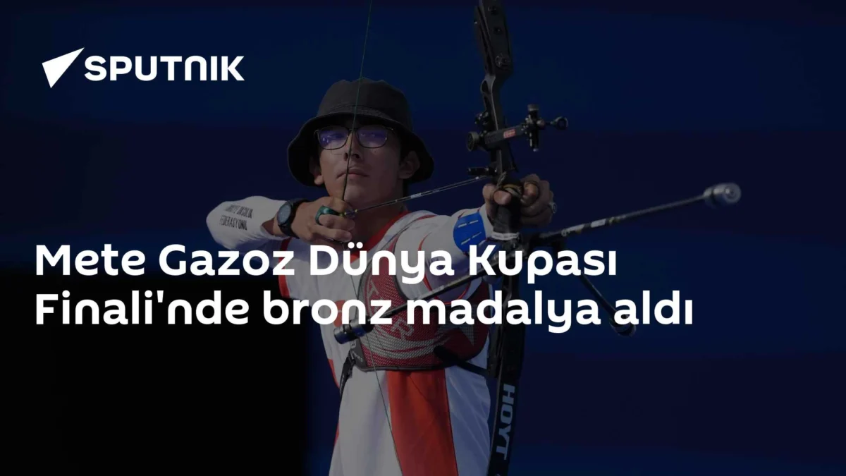 Mete Gazoz Dünya Kupası Finali'nde bronz madalya aldı