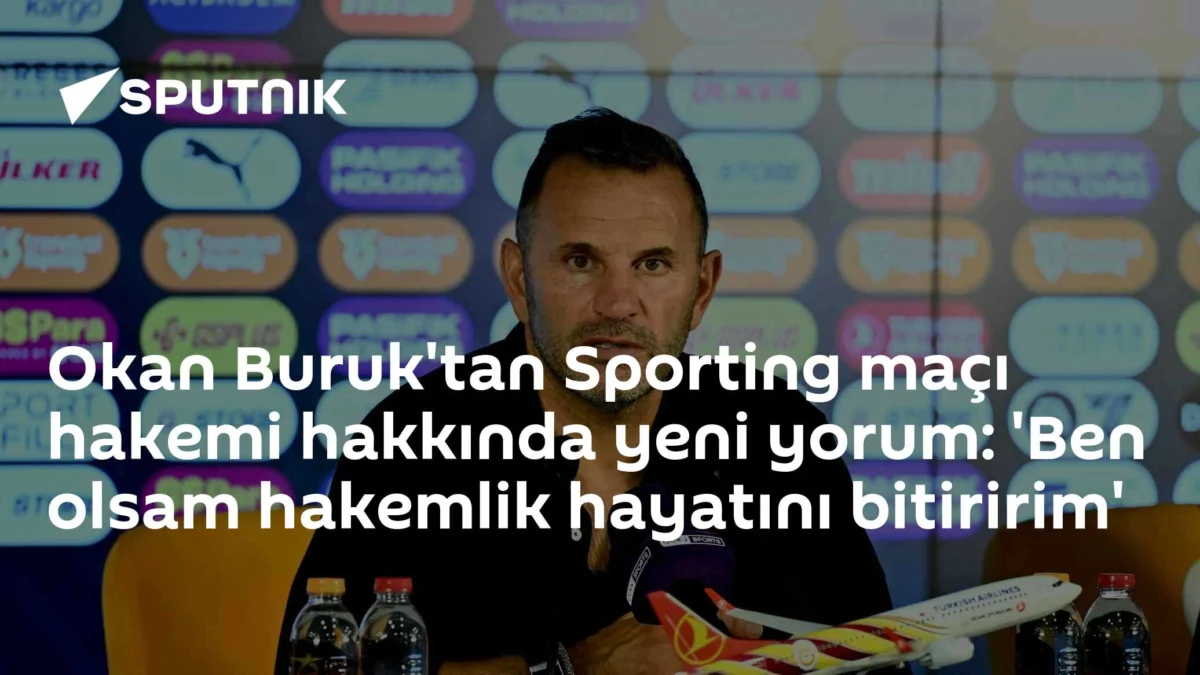 Okan Buruk'tan Sporting maçı hakemi hakkında yeni yorum: 'Ben olsam hakemlik hayatını bitiririm'