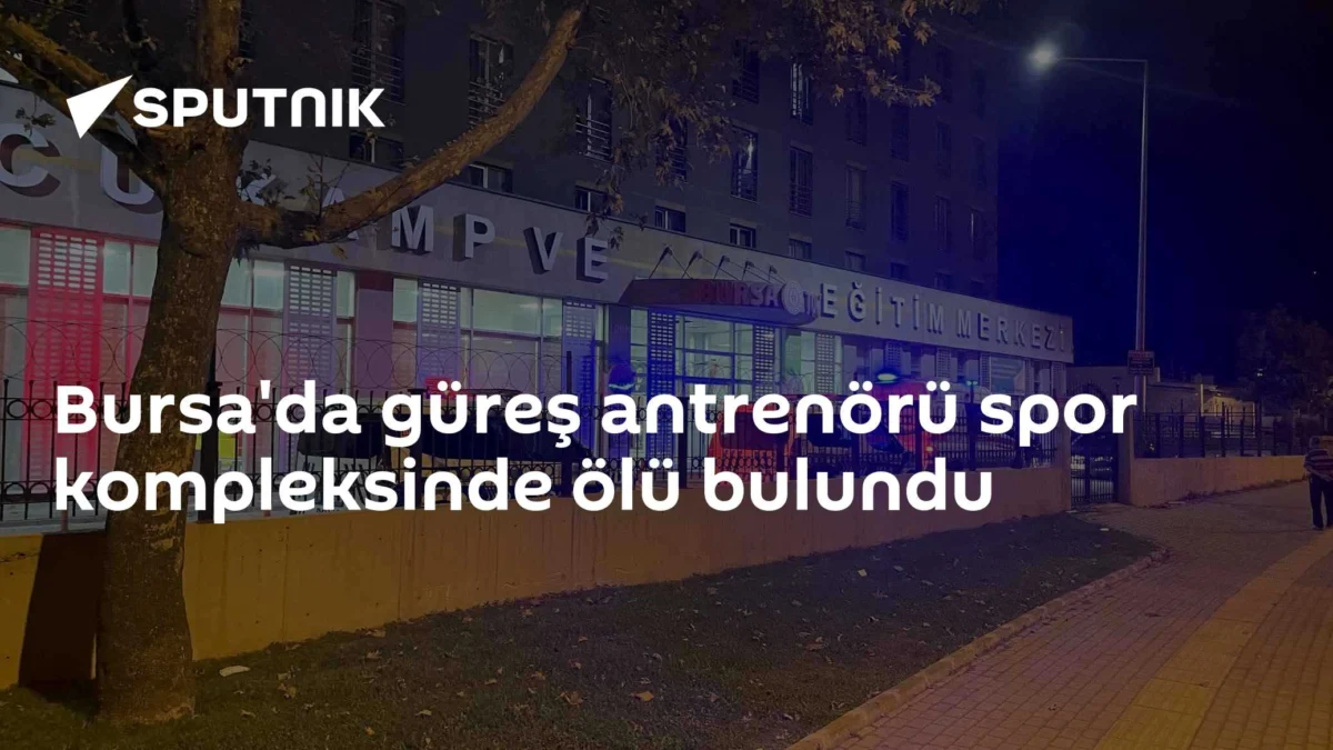 Bursa'da güreş antrenörü spor kompleksinde ölü bulundu