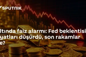 Altında faiz alarmı: Fed beklentisi fiyatları düşürdü, son rakamlar ne?