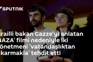 İsrailli bakan Gazze'yi anlatan 'NAZA' filmi nedeniyle iki yönetmeni 'vatandaşlıktan çıkarmakla' tehdit etti