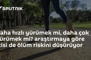 Daha hızlı yürümek mi, daha çok yürümek mi? araştırmaya göre ikisi de ölüm riskini düşürüyor