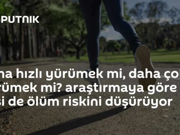 Daha hızlı yürümek mi, daha çok yürümek mi? araştırmaya göre ikisi de ölüm riskini düşürüyor