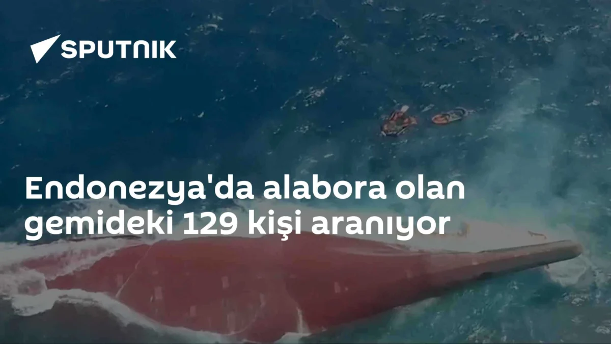 Endonezya'da alabora olan gemideki 129 kişi aranıyor