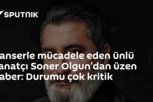 Kanserle mücadele eden ünlü sanatçı Soner Olgun'dan üzen haber: Durumu çok kritik