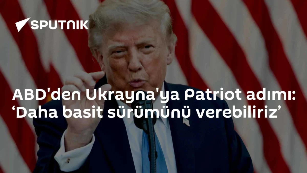 ABD'den Ukrayna'ya Patriot adımı: ‘Daha basit sürümünü verebiliriz’