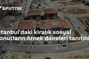 İstanbul'daki kiralık sosyal konutların örnek daireleri tanıtıldı