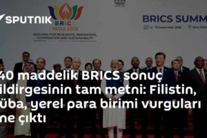 140 maddelik BRICS sonuç bildirgesinin tam metni: Filistin, Küba, yerel para birimi vurguları öne çıktı