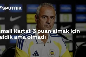 İsmail Kartal: 3 puan almak için geldik ama olmadı