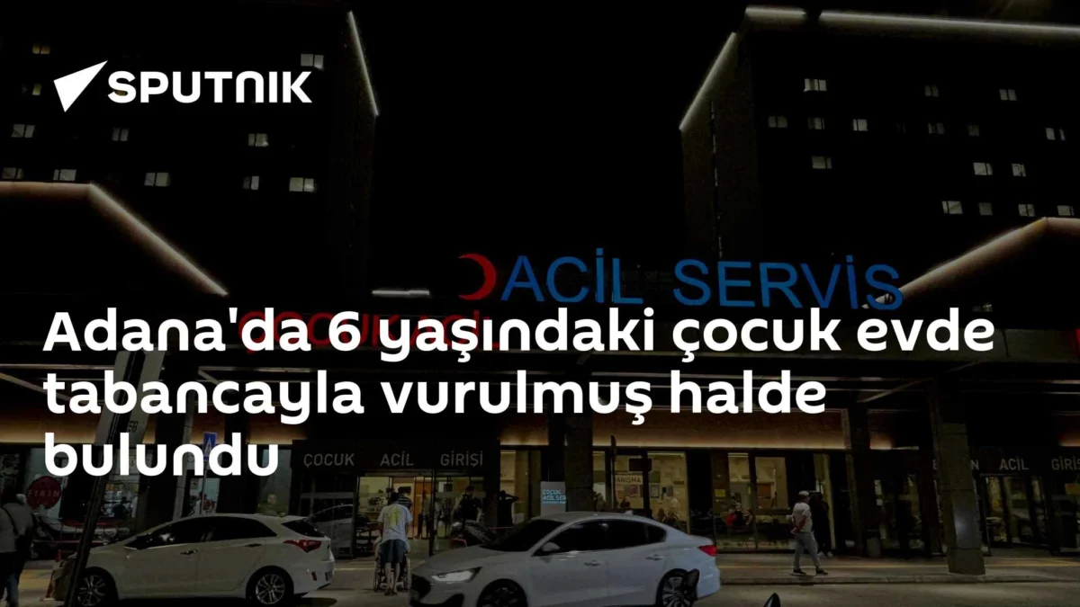 Adana'da 6 yaşındaki çocuk evde tabancayla vurulmuş halde bulundu
