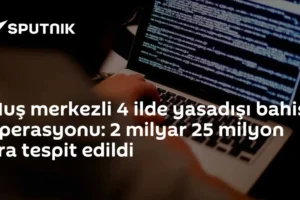 Muş merkezli 4 ilde yasadışı bahis operasyonu: 2 milyar 25 milyon lira tespit edildi