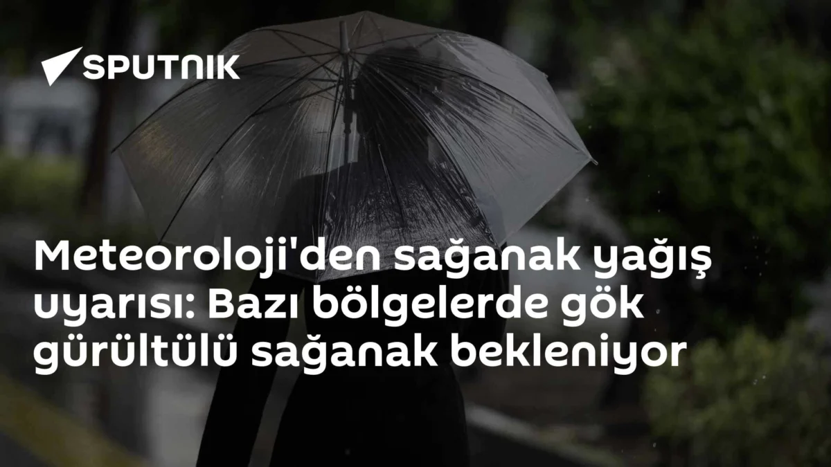 Meteoroloji'den sağanak yağış uyarısı: Bazı bölgelerde gök gürültülü sağanak bekleniyor