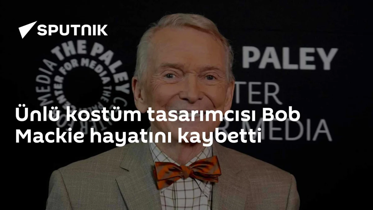 Ünlü kostüm tasarımcısı Bob Mackie hayatını kaybetti
