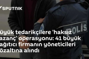 Büyük tedarikçilere 'haksız kazanç' operasyonu: 41 büyük dağıtıcı firmanın yöneticileri gözaltına alındı