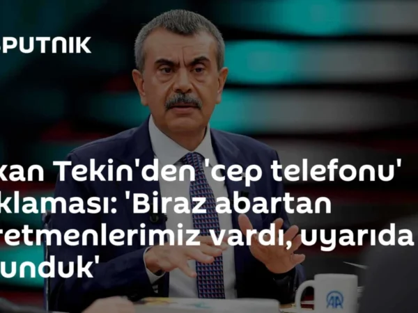 Bakan Tekin'den 'cep telefonu' açıklaması: 'Biraz abartan öğretmenlerimiz vardı, uyarıda bulunduk'