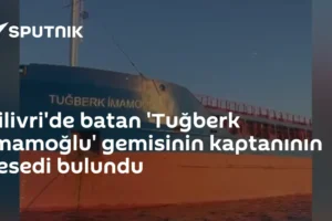 Silivri'de batan 'Tuğberk İmamoğlu' gemisinin kaptanının cesedi bulundu