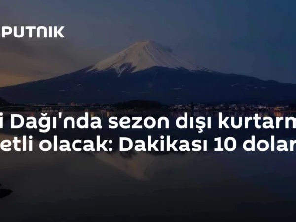 Fuji Dağı'nda sezon dışı kurtarma ücretli olacak: Dakikası 10 dolar