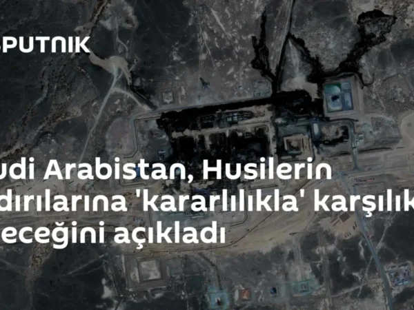 Suudi Arabistan, Husilerin saldırılarına 'kararlılıkla' karşılık vereceğini açıkladı