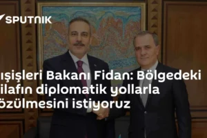 Dışişleri Bakanı Fidan: Bölgedeki itilafın diplomatik yollarla çözülmesini istiyoruz
