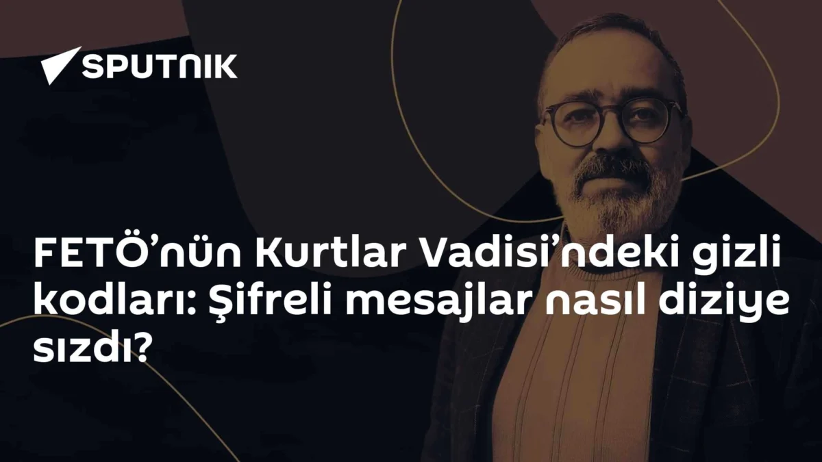 FETÖ’nün Kurtlar Vadisi’ndeki gizli kodları: Şifreli mesajlar nasıl diziye sızdı?