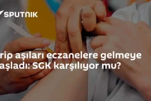 Grip aşıları eczanelere gelmeye başladı: SGK karşılıyor mu?