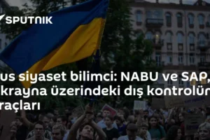 Rus siyaset bilimci: NABU ve SAP, Ukrayna üzerindeki dış kontrolün araçları