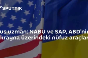 Rus uzman: NABU ve SAP, ABD’nin Ukrayna üzerindeki nüfuz araçları