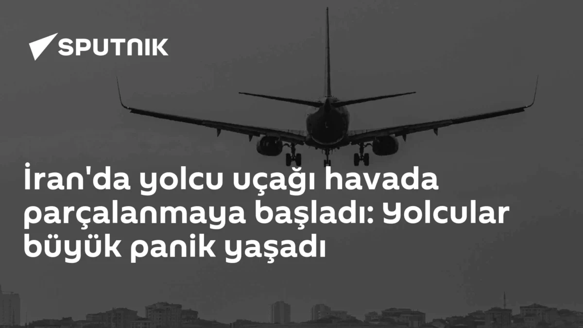 İran'da yolcu uçağı havada parçalanmaya başladı: Yolcular büyük panik yaşadı